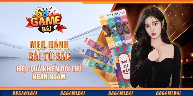 Mẹo Đánh Bài Tứ Sắc Hiệu Quả Khiến Đối Thủ Ngán Ngẫm